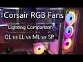 Corsair RGB Fans - QL vs LL vs ML vs SP Lighting Comparison