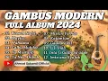 Download Lagu GAMBUS MODERN Full Album TERBARU 2024, ANTI GALAU !