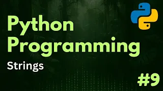 Strings Python Programming Ep 9