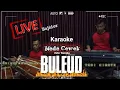 Download Lagu Buleud Karaoke Live Versi Bajidor | Nada Cewek Tedi Yaman Dan Oginz Bangplak