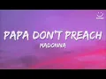 Madonna - Papa Don't Preach (Lyrics)
