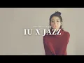 Download Lagu 𝐏𝐥𝐚𝐲𝐥𝐢𝐬𝐭 I 재즈로 듣는 아이유 명곡 플레이리스트 I IU Jazz Playlist 🌙