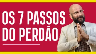 AS SETE ETAPAS DO PERDÃO  | Marcos Lacerda, psicólogo