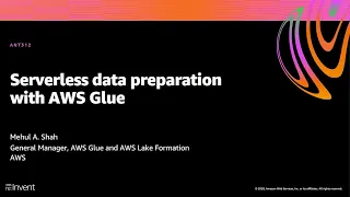AWS re:Invent 2020: Serverless data preparation with AWS Glue