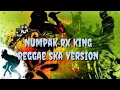 Lagu Numpak RX King [Reggae SKA Version]