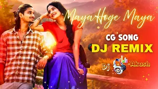 maya hoge maya song remix acharya u0026 anita trending dj song maya hoge maya dj song cg song
