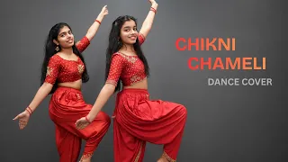 Chikni Chameli | Dance cover | Nainika & Thanaya