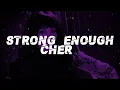 Lagu Cher - Strong Enough (Lyrics)