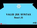 Valid JSX Syntax React JS - React JS 2022 tutorial part 10
