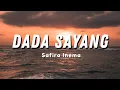 Download Lagu Safira Inema - DADA SAYANG yowes dada sayang, dewe wes ra dadi siji (Official Music Video Lyric)