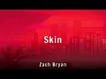 Zach Bryan - Skin