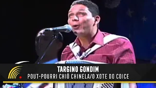 Targino Gondim - Pot-Pourri Chiô Chinela/O Xote Do Coice - Forró Pra Todo Lado