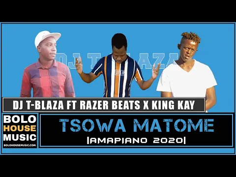 Download MP3 DJ T-Blaza - Tsowa Matome ft Razer Beats x King Kay  (Amapiano)