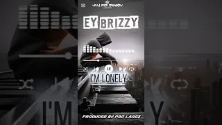 ey brizzy im lonely prod by pro lanez