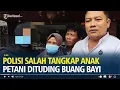 Lagu Kronologi Polisi Salah Tangkap Anak Petani Dituding Buang Bayi, Keluarga Tolak Uang Damai