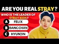 The Ultimate STRAY KIDS Quiz | Can You Prove You're Real STRAY?