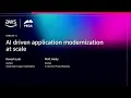 AWS re Invent 2025 - AI driven application modernization at scale MAM103