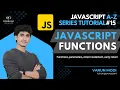 Functions in JavaScript JavaScript A-Z Tutorial Series Varun Modi DiVaScript