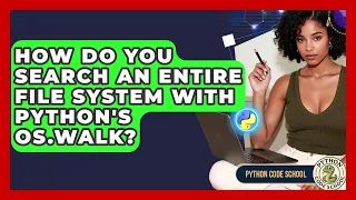 How Do You Search An Entire File System With Python s Os walk - Python Code School