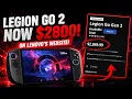 SO THE LEGION GO 2 IS NOW 2800 ON LEVENO S WEBSITE