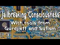 Download Lagu Jailbreaking Consciousness: With tools from Gurdjieff and Sufism