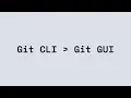Git CLI is actually easier than any GUI