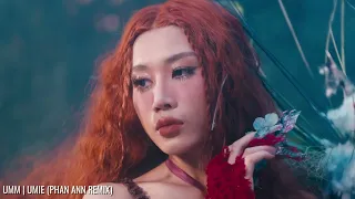 UMM | UMIE (PHAN ANN REMIX) @UMIE.Official