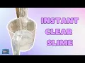 How To Make INSTANT Clear Slime
