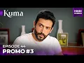 Lagu KUMA Promo#03 Episode 44 | Turkish drama in Urdu | Hindi Dubbed #MEP44