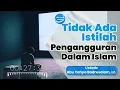 Download Lagu Motivasi: Tidak Ada Istilah Pengangguran Dalam Islam! Lakukan Hal Yang Bermanfaat Ustadz Badrusalam