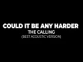 The Calling - Could It Be Any Harder (Acoustic)