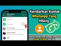 Download Lagu Cara Mengembalikan Kontak WhatsApp Yang Hilang Terhapus | kembali No Hp Wa