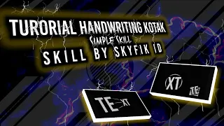 Download TUTORIAL BUAT SKILL HANDWRITING KOTAK #part2 - Skill by Skyfik id MP3