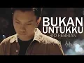 Download Lagu Bukan Untukku - Rio Febrian (Ilham Ananta, Andri Guitara) cover