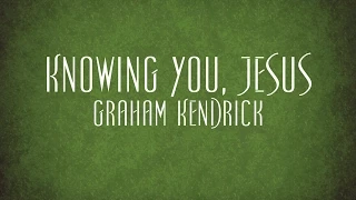 Knowing You Jesus Graham Kendrick 