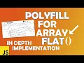 Polyfill for array flat JavaScript Full implementation dry run