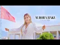 Download Lagu Aurora Baku - Ciao Ciao Itali (Official Video)