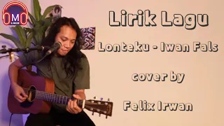 Download Lirik Lagu Lonteku - Iwan Fals | cover Felix Irwan MP3