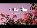 I LIKE HIM - PRINCESS NOKIA / with lyrics