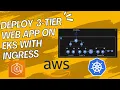 From Zero to Kubernetes Hosting a 3-Tier Web App with NGINX Ingress on EKS AWS