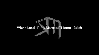 Download Wkwk Land - Rifky Mampa FT Ismail Saleh (Bangers'Hard) Full 2021 MP3