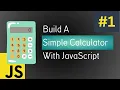 Build A Simple Calculator With JavaScript JavaScript Project For Practice