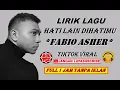 Download Lagu HATI LAIN DIHATIMU FABIO ASHER LIRIK - 1 JAM FULL LIRIK LAGU FABIO ASHER HATI LAIN DIHATIMU SATU JAM