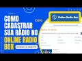 Como Cadastrar Sua Radio no Online Radio Box