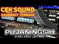 Download Lagu CEK SOUND DANGDUT CLARITY | PUJANINGSIH COCOK BUAT CEK SOUND SISTEM ANDA