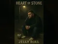 Lagu Heart of Stone - Jelly Roll