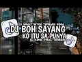 Download Lagu DJ BOH SAYANG KO ITU SA PUNYA TREND TIKTOK