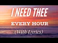 Download Lagu I Need Thee Every Hour (with lyrics) - The most BEAUTIFUL hymn! MP3