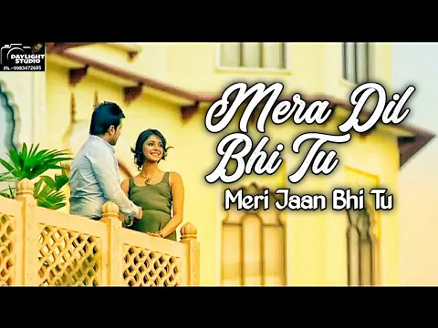 Download MP3 Mera dil bhi tu meri jaan bhi tu | tu ibaadat meri | new punjabi whatsapp status |rajmeemrot