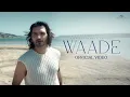 Lagu Waade (Official Video) - Gajendra Verma x Ravator | Deepesh Goyal | Universal Music India